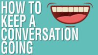 Become a Talkable and Likeable Person - Eliminate Awkward Silences