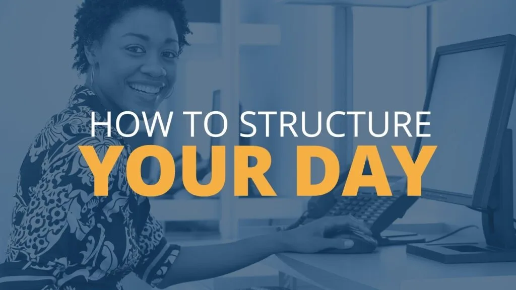 Maximize Productivity: How to Structure Your Day for Success
