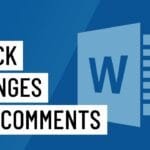 Mastering Track Changes and Comments in Word: Collaborative Editing Made Easy